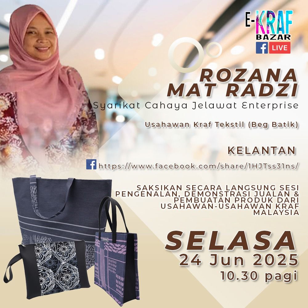 EKB LIVE - KENALI USAHAWAN KRAF TEKSTIL ( BEG BATIK) BERSAMA ROZANA MAT RADZI DARIPADA SYARIKAT CAHAYA JELAWAT ENTERPRISE