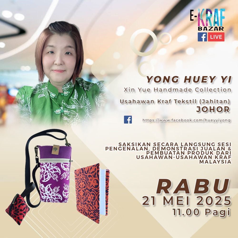 EKB LIVE - KENALI USAHAWAN KRAF TEKSTIL (JAHITAN) BERSAMA YONG HUEY YI DARIPADA XIN YUE HANDMADE COLLECTION
