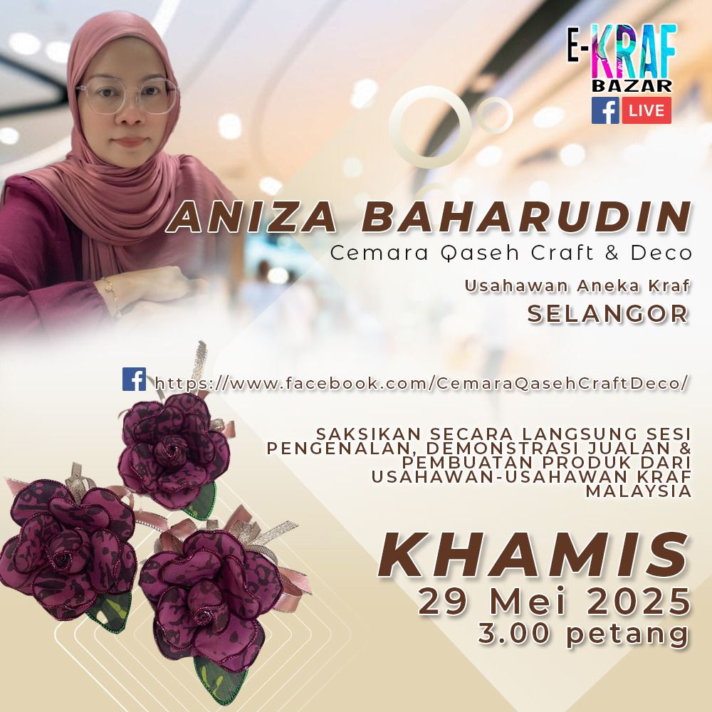 EKB LIVE - KENALI USAHAWAN ANEKA KRAF BERSAMA ANIZA BAHARUDIN DARIPADA CEMARA QASEH CRAFT & DECO