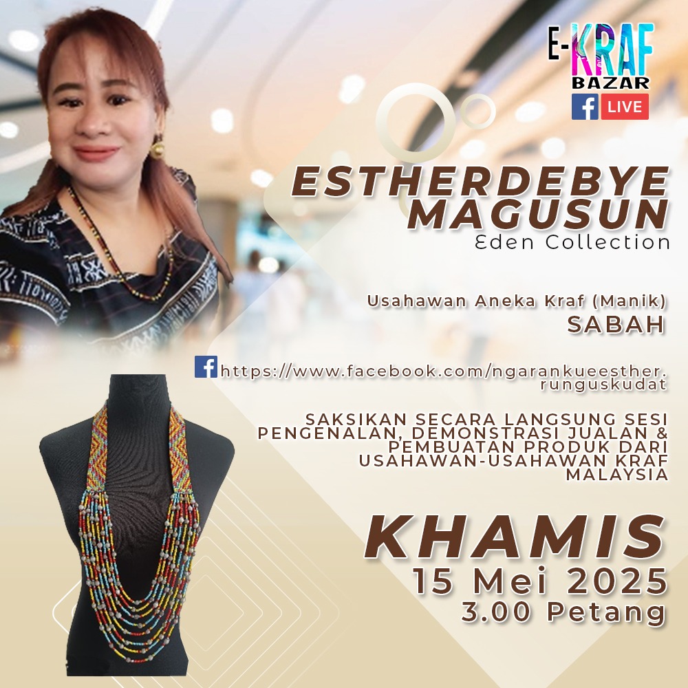 EKB LIVE - KENALI USAHAWAN ANEKA KRAF (MANIK) BERSAMA ESTHERDEBYE MAGUSUN DARIPADA EDEN COLLECTION